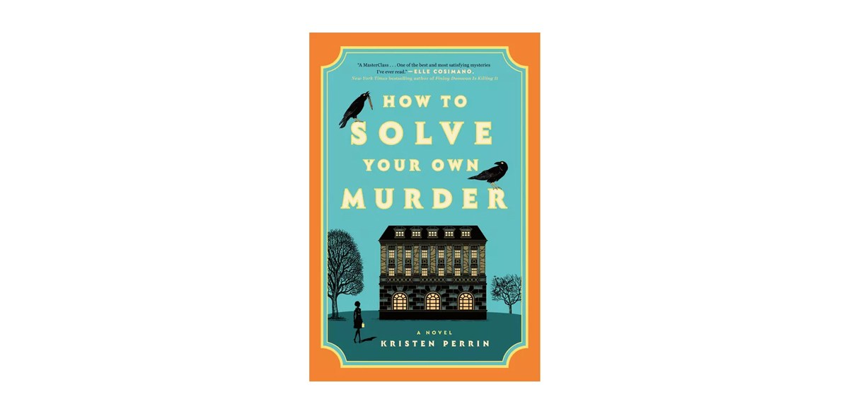 How to Solve Your Own Murder - by Kristen Perrin How to Solve Your Own Murder - by Kristen Perrin